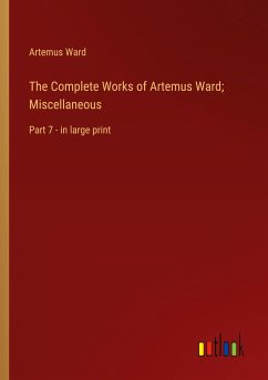 The Complete Works of Artemus Ward; Miscellaneous