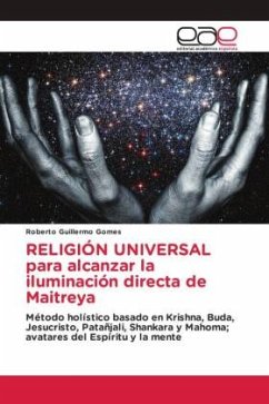 RELIGIÓN UNIVERSAL para alcanzar la iluminación directa de Maitreya - Gomes, Roberto Guillermo