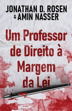 Um Professor de Direito à Margem da Lei - Rosen, Jonathan D.; Nasser, Amin