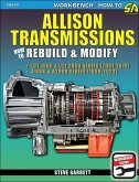 Allison Transmissions: How to Rebuild & Modify (eBook, ePUB)