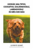 Uszkár, Maltipoo, Cockapoo, Goldendoodle, Labradoodle és még sok más