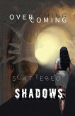 Overcoming Scattered Shadows