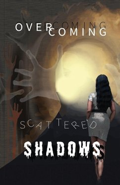 Overcoming Scattered Shadows - Cowan, Kristi