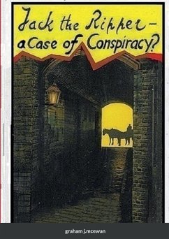Jack the Ripper - a Case of conspiracy? - McEwan, Graham J.