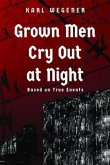 Grown Men Cry Out at Night (eBook, ePUB) Grown Men Cry Out at Night (eBook, ePUB)