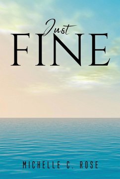 JUST FINE - Michelle C. Rose