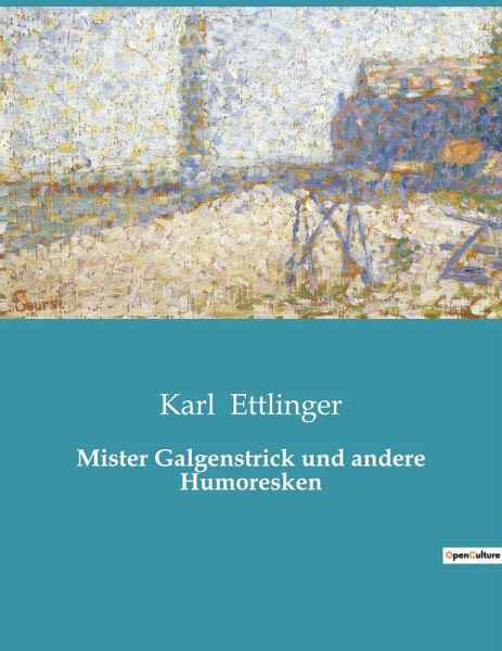 Mister Galgenstrick und andere Humoresken Mister Galgenstrick und andere Humoresken