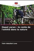 Hapat yaran : le conte de l'amitié dans la nature