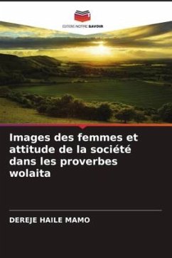 Images des femmes et attitude de la société dans les proverbes wolaita - Mamo, Dereje Haile
