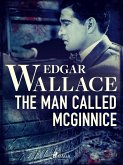 The Man Called McGinnice (eBook, ePUB) The Man Called McGinnice (eBook, ePUB)