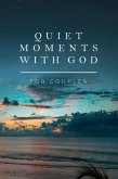 Quiet Moments with God for Couples (eBook, ePUB)