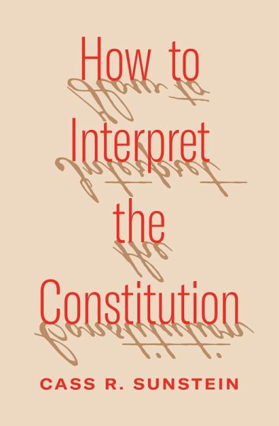 How to Interpret the Constitution (eBook, ePUB) How to Interpret the Constitution (eBook, ePUB)
