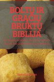 BoltŲ IR GrĄČiŲ BruktŲ Biblija BoltŲ IR GrĄČiŲ BruktŲ Biblija