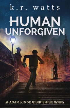 Human Unforgiven - Watts, K. R.