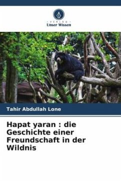 Hapat yaran : die Geschichte einer Freundschaft in der Wildnis - Lone, Tahir Abdullah