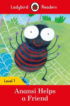 Ladybird Readers Level 1 - Anansi Helps a Friend (ELT Graded Reader) (eBook, ePUB) - Ladybird