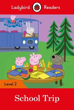 Ladybird Readers Level 2 - Peppa Pig - School Trip (ELT Graded Reader) (eBook, ePUB) - Ladybird; Peppa Pig