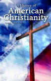 A History of American Christianity (eBook, ePUB)