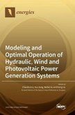 Modeling and Optimal Operation of Hydraulic, Wind and Photovoltaic Power Generation Systems