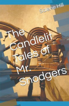 The Candelit Tales of Mr. Snodgers - Hill, Salene