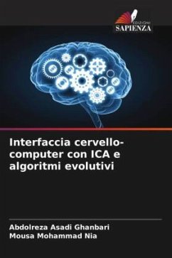 Interfaccia cervello-computer con ICA e algoritmi evolutivi - Asadi Ghanbari, Abdolreza;Mohammad Nia, Mousa