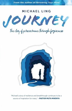 Journey - The Story of Perseverance Through Forgiveness - Ling, Michael