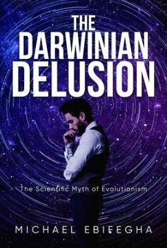 The Darwinian Delusion (eBook, ePUB) Cover The Darwinian Delusion (eBook, ePUB)