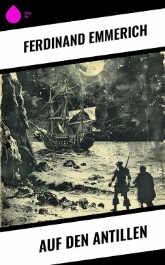 Auf den Antillen (eBook, ePUB) - Emmerich, Ferdinand