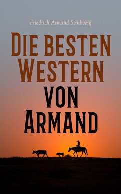 Die besten Western von Armand (eBook, ePUB) - Strubberg, Friedrich Armand