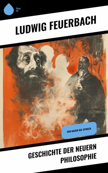 Geschichte der neuern Philosophie (eBook, ePUB) Geschichte der neuern Philosophie (eBook, ePUB)