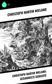Christoph Martin Wieland: Gesammelte Gedichte (eBook, ePUB)