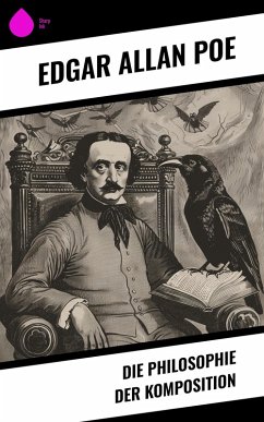 Die Philosophie der Komposition (eBook, ePUB) - Poe, Edgar Allan