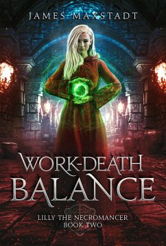 Work-Death Balance (Lilly the Necromancer, #2) (eBook, ePUB) - Maxstadt, James