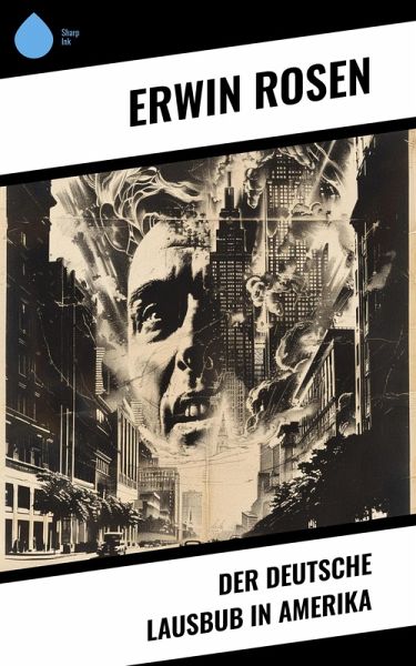 Der Deutsche Lausbub in Amerika (eBook, ePUB) Der Deutsche Lausbub in Amerika (eBook, ePUB)