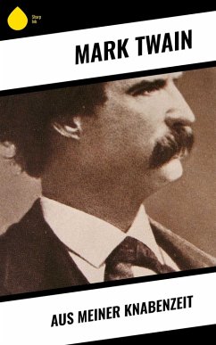 Aus meiner Knabenzeit (eBook, ePUB) - Twain, Mark