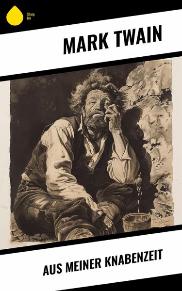 Aus meiner Knabenzeit (eBook, ePUB) Aus meiner Knabenzeit (eBook, ePUB)