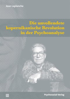 Die unvollendete kopernikanische Revolution in der Psychoanalyse - Laplanche, Jean