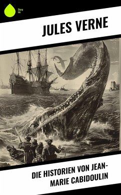 Die Historien von Jean-Marie Cabidoulin (eBook, ePUB) - Verne, Jules