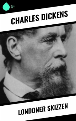 Londoner Skizzen (eBook, ePUB) - Dickens, Charles