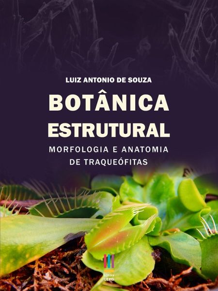 Botânica estrutural: morfologia e anatomia de traqueófitas (eBook, ePUB)