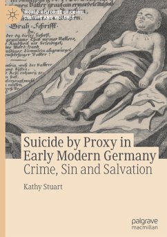 Suicide by Proxy in Early Modern Germany - Stuart, Kathy