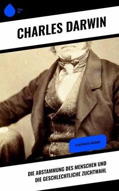 Die Abstammung des Menschen und die geschlechtliche Zuchtwahl (eBook, ePUB) - Darwin, Charles