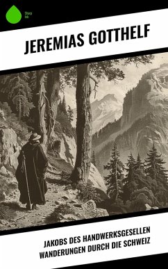 Cover Jakobs des Handwerksgesellen Wanderungen durch die Schweiz (eBook, ePUB)