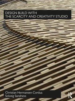 Design Build with The Scarcity and Creativity Studio (eBook, PDF) - Hermansen Cordua, Christian; Sandness, Solveig