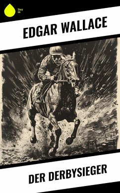 Der Derbysieger (eBook, ePUB) - Wallace, Edgar