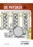 Die Physiker - Friedrich Dürrenmatt - Schülerarbeitsheft - M-Niveau