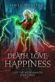 Death, Love, and Happiness (Lilly the Necromancer, #3) (eBook, ePUB)