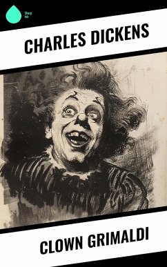 Clown Grimaldi (eBook, ePUB) - Dickens, Charles