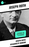 Joseph Roth: Gesammelte Romane (eBook, ePUB)