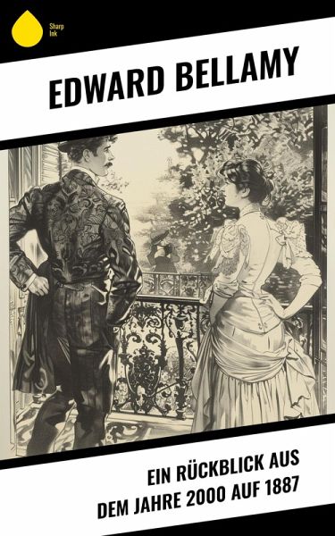 Ein Rückblick aus dem Jahre 2000 auf 1887 (eBook, ePUB) Ein Rückblick aus dem Jahre 2000 auf 1887 (eBook, ePUB)